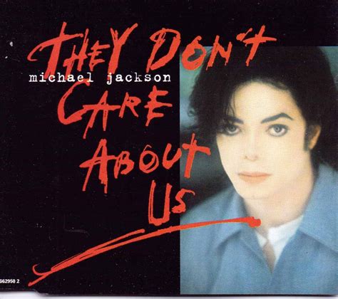 Michael jackson they don t care about us